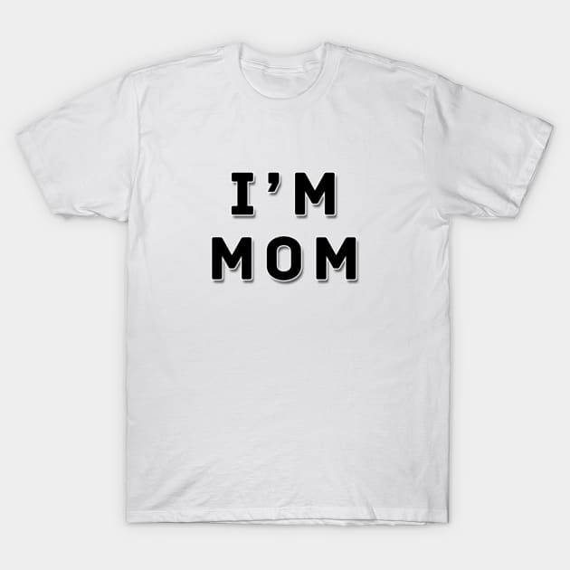 i'm mom | Black color T-Shirt by Pavlushkaaa